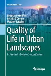 Quality of Life in Urban Landscapes: In Search of a Decision Support System (Repost)