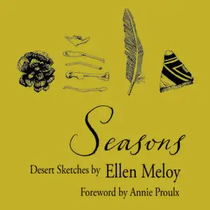 «Seasons: Desert Sketches» by Ellen Meloy