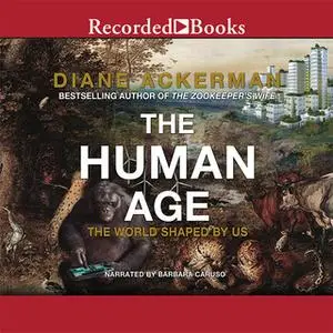 «The Human Age» by Diane Ackerman