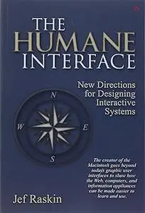 The Humane Interface: New Directions for Designing Interactive Systems