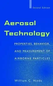 Aerosol Technology: Properties, Behavior, and Measurement of Airborne Particles by William C. Hinds (Repost)