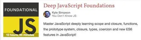 Deep JavaScript Foundations with Kyle Simpson (2017)