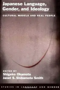 Shigeko Okamoto, "Japanese Language, Gender, and Ideology: Cultural Models and Real People" (repost)