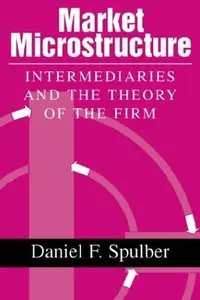 Market Microstructure: Intermediaries and the Theory of the Firm (repost)