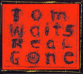 Tom Waits – Real Gone (2004)