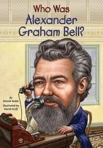 Who Was Alexander Graham Bell? (repost)