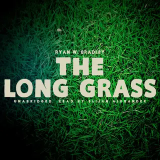 «The Long Grass» by Ryan W. Bradley