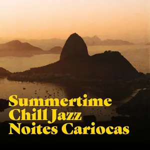 VA - Summertime: Chill Jazz Noites Cariocas (2025)