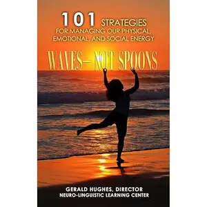 Waves—Not Spoons: 101 Strategies for Managing Our Physical, Emotional, and Social Energy [Audiobook]