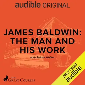 James Baldwin: The Man and His Work [Audiobook]