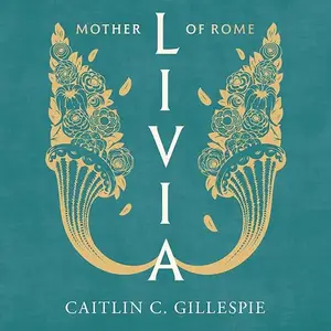 Livia: Mother of Rome [Audiobook]