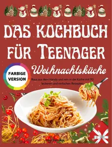 Das Kochbuch für Teenager Weihnachtsküche (German Edition)