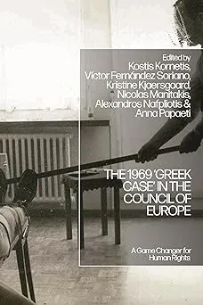 The 1969 ‘Greek Case’ in the Council of Europe: A Game Changer for Human Rights