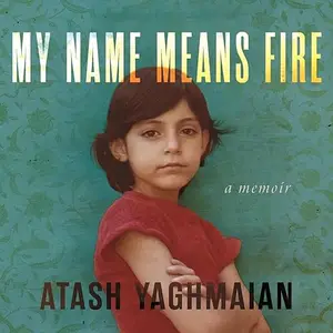 My Name Means Fire: A Memoir [Audiobook]