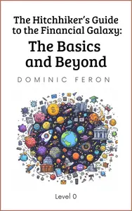 The Hitchhiker’s Guide to the Financial Galaxy: The Basics and Beyond