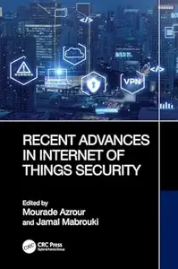 Recent Advances in Internet of Things Security
