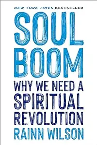 Soul Boom: Why We Need a Spiritual Revolution