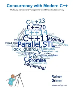 Concurrency with Modern C++: What every professional C++ programmer should know about concurrency.