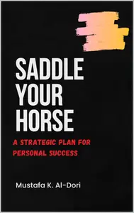 Saddle Your Horse: A Strategic Plan for Personal Success