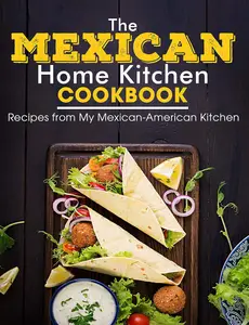 The Mexican Home Kitchen