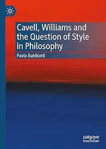 Cavell, Williams and the Question of Style in Philosophy