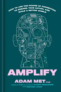 Amplify: How to Use the Power of Connection to Engage, Take Action, and Build a Better World