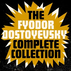 The Fyodor Dostoyevsky Complete Collection [Audiobook]