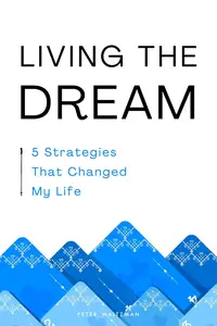 Living The Dream: 5 Strategies That Changed My Life