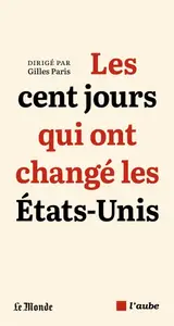 Gilles Paris, "Les cent jours qui ont changé les États Unis"