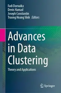 Advances in Data Clustering: Theory and Applications