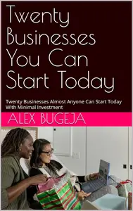 Twenty Businesses You Can Start Today