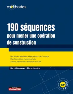 Hervé Debaveye, Pierre Haxaire, "190 séquences pour mener une opération de construction"