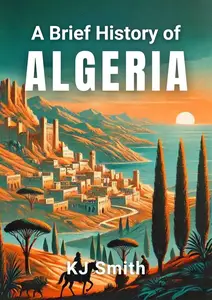 A Brief History of Algeria