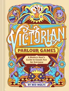 Victorian Parlour Games: A Modern Host’s Guide to Classic Fun for Everyone