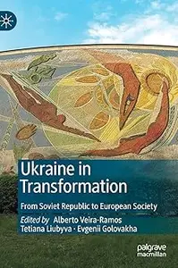 Ukraine in Transformation: From Soviet Republic to European Society