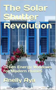 The Solar Shutter Revolution: Green Energy Windows for Modern Homes