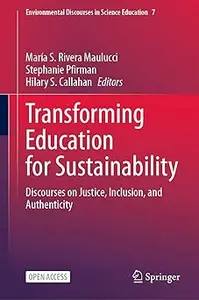 Transforming Education for Sustainability: Discourses on Justice, Inclusion, and Authenticity