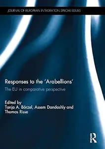 Responses to the ‘Arabellions’: The EU in Comparative Perspective