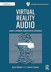 Virtual Reality Audio: A Guide to Immersive Sound in Virtual Experiences