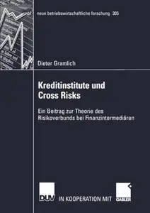 Kreditinstitute und Cross Risks: Ein Beitrag zur Theorie des Risikoverbunds bei Finanzintermediären