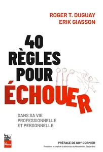 Roger T. Duguay, Erik Giasson, "40 règles pour échouer dans sa vie professionnelle et personnelle"