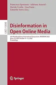 Disinformation in Open Online Media: 4th Multidisciplinary International Symposium, MISDOOM 2022, Boise, ID, USA, Octobe