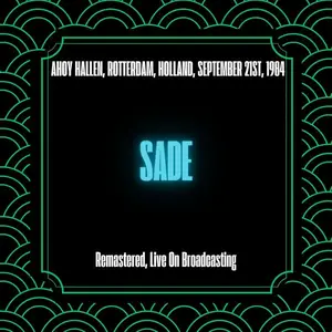 Sade - Ahoy Hallen, Rotterdam, Holland, September 21st, 1984 (Remastered, Live On Broadcast) (2025)