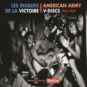 VA - American Army V-Discs, 1943-1949 (Les Disques De La Victoire) (2018)