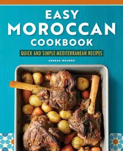 Easy Moroccan Cookbook: Quick and Simple Mediterranean Recipes