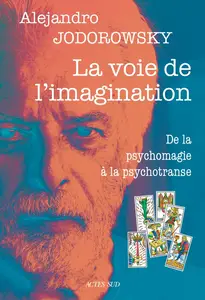 La voie de l'imagination - Alejandro Jodorowsky