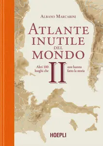 Albano Marcarini - Atlante inutile del mondo