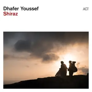 Dhafer Youssef - Shiraz (2025) [Official Digital Download 24/96]