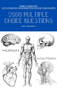 2000+ Complete Multiple Choice Questions (MCQs) on Human Biology and Anatomy for entrance exam preparation