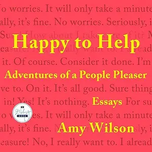 Happy to Help: Adventures of a People Pleaser [Audiobook]